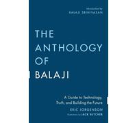 Eric Jorgenson Balaji Srinivasan The Anthology of Balaji (Tascabile)