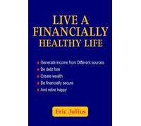 Eric Julius Live a Financially Healthy life (Tascabile)