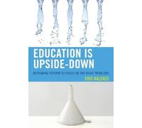 Eric Kalenze Education Is Upside-Down (Copertina rigida)