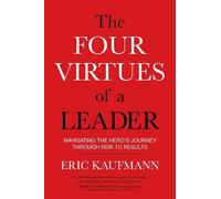 Eric Kaufmann The Four Virtues of a Leader (Tascabile)