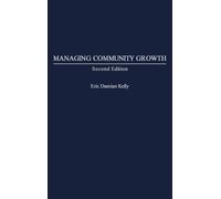 Eric Kelly Managing Community Growth, 2nd Edition (Copertina rigida)