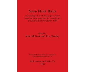Eric Kentley Se Sewn Plank Boats: archaeological and ethnographic pa (Tascabile)