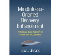 Eric L. Garland Mindfulness-Oriented Recovery Enhancement (Tascabile)