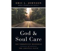 Eric L. Johnson God and Soul Care - The Therapeutic Resources (Copertina rigida)