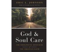Eric L. Johnson God and Soul Care - The Therapeutic Resources (Copertina rigida)