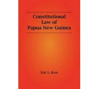 Eric L Kwa Constitutional Law of Papua New Guinea (Tascabile)