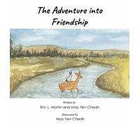 Eric L Martin May Yen Cheah The Adventure into Friendship (Copertina rigida)