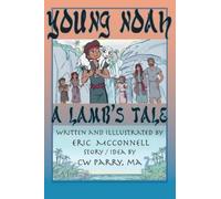 Eric L McConnell Young Noah (Copertina rigida) Young Noah a Lamb's Tale