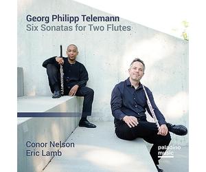Eric Lamb, Conor Nelson - Georg Philipp Telemann: Six Sonatas for Two Flutes