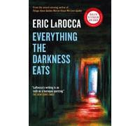Eric LaRocca Everything the Darkness Eats (Tascabile)