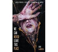 Eric Larocca We Can Never Leave This Place (Copertina rigida)