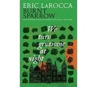 Eric LaRocca We Turn Gruesome At Night (Copertina rigida) (PRESALE 08/09/2026)