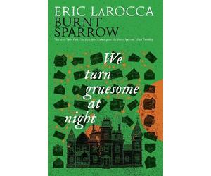 Eric LaRocca We Turn Gruesome At Night (Copertina rigida) (PRESALE 08/09/2026)