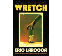 Eric Larocca Wretch (Copertina rigida)