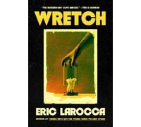 Eric LaRocca Wretch: or, The Unbecoming of Porcelain Khaw (Copertina rigida)