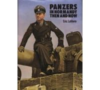 Eric Lefevre Panzers in Normandy (Copertina rigida) Then and Now