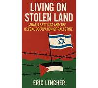 Eric Lencher Living on Stolen Land (Tascabile)