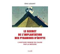 Eric Lesaint Le secret de l'implantation des pyramides d'Egypte (Tascabile)