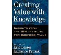 Eric Lesser Creating Value with Knowledge (Copertina rigida)