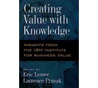 Eric Lesser Creating Value with Knowledge (Copertina rigida)