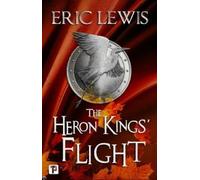 Eric Lewis The Heron Kings' Flight (Copertina rigida) Heron Kings