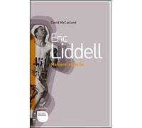 Eric Liddell. Momenti di gloria