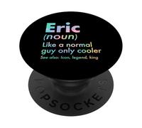 Eric Like A Normal Guy Only Cooler Legend King Nome PopSockets PopGrip Adesivo
