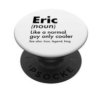Eric Like A Normal Guy Only Cooler Legend King Nome PopSockets PopGrip Adesivo
