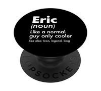 Eric Like A Normal Guy Only Cooler Legend King Nome PopSockets PopGrip Adesivo