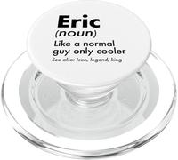 Eric Like A Normal Guy Only Cooler Legend King Nome PopSockets PopGrip per MagSafe