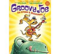 Eric Litwin Ice Cream & Dinosaurs (Groovy Joe #1) (Copertina rigida) Groovy Joe