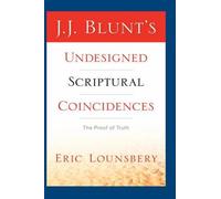 Eric Lounsbery J. J. Blunt's Undesigned Scriptural Coincidenc (Copertina rigida)