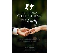 Eric Ludy It Takes a Gentleman and a Lady (Tascabile)