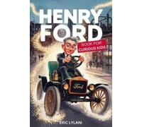 Eric Lylani Henry Ford Book for Curious Kids (Tascabile)