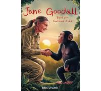 Eric Lylani Jane Goodall Book for Curious Kids (Tascabile)