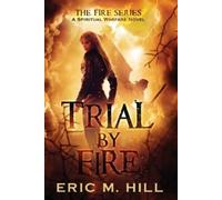 Eric M Hill Trial By Fire (Tascabile) Fire