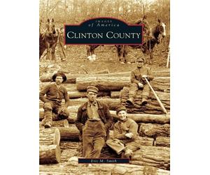 Eric M. Smith Clinton County (Tascabile) Images of America