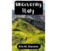 Eric M Stevens Uncovering Italy (Tascabile)