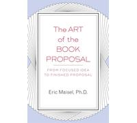 Eric Maisel The Art of the Book Proposal (Tascabile)