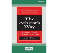 Eric Maisel The Atheist's Way (Tascabile)