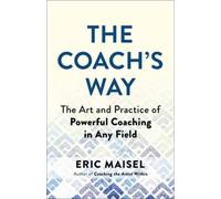 Eric Maisel The Coach's Way (Tascabile)