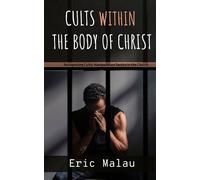 Eric Malau Cults Within the Body of Christ (Tascabile)