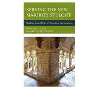 Eric Malm Serving the New Majority Student (Tascabile)