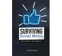 Eric Mark Braun Surviving Social Media (Tascabile) Informed