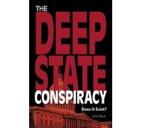 Eric Mark Braun The Deep State Conspiracy (Copertina rigida) Informed