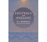 Eric Mascall E L Mascall Existence and Analogy (Tascabile)