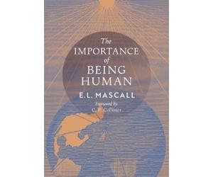 Eric Mascall E L Mascall The Importance of Being Human (Tascabile)