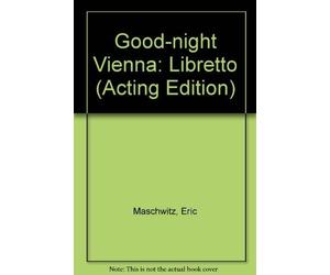Eric Maschwitz George Posford Good-night Vienna (Tascabile) Acting Edition S.