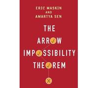Eric Maskin Amartya Sen The Arrow Impossibility Theorem (Copertina rigida)
