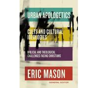 Eric Mason Urban Apologetics: Cults and Cultural Ideologies (Copertina rigida)
